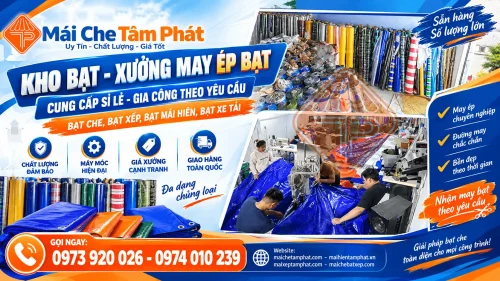 Kho bạt che Tâm Phát: Phân phối & Gia Công May ép bạt xếp, bạt mái hiên, bạt che theo yêu cầu giá rẻ